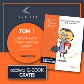 eBook za 0 zł: "13 Nawyków Ludzi Sukcesu - Tom I - Zaczynaj każdy swój dzień z gotowym planem" Fryderyk Karzełek
