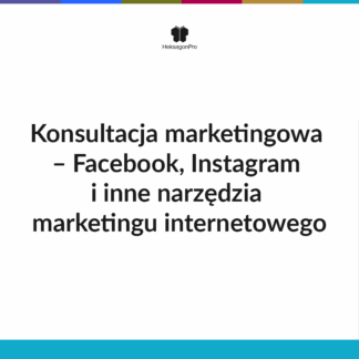 Konsultacja marketingowa – Facebook, Instagram i inne narzędzia marketingu internetowego