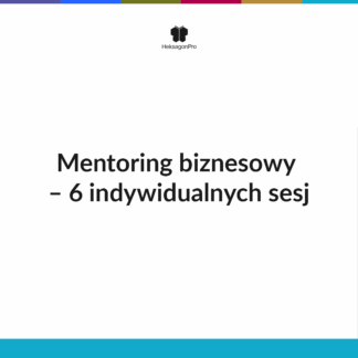 Mentoring biznesowy – 6 indywidualnych sesji