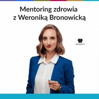 Mentoring zdrowia z Weroniką Bronowicką