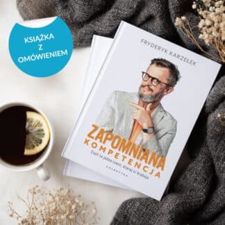 “Zapomniana kompetencja” Fryderyk Karzełek - Książka papierowa