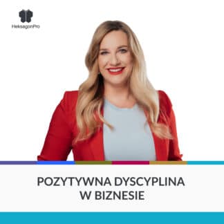 Empowering People in the Workplace | Pozytywna Dyscyplina w biznesie