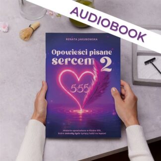 Audiobook “Opowieści pisane sercem 2” - Renata Jakubowska