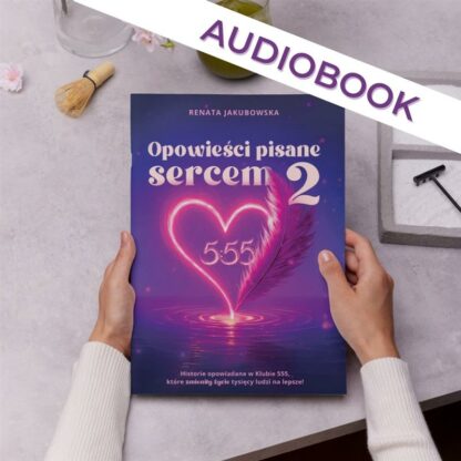 Audiobook “Opowieści pisane sercem 2” - Renata Jakubowska