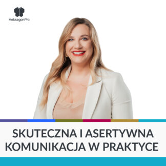 Skuteczna i asertywna komunikacja w praktyce. Emocje, NVC i rozwiązywanie konfliktów