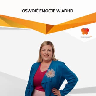 Oswoić emocje w ADHD