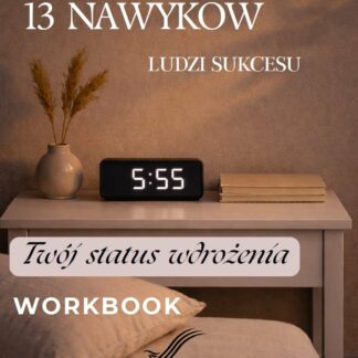 Workbook: 13 Nawyków Ludzi Sukcesu – Twój status wdrożenia