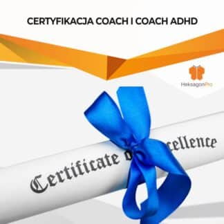 Certyfikacja Coach / Coach ADHD – kurs coachingu z certyfikatem i specjalizacją ADHD dla dorosłych