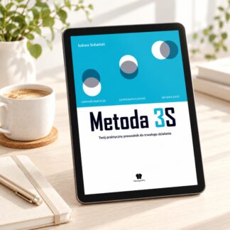 E-book „Metoda 3S. Od WIEM do ROBIĘ. Jak odzyskać czas, granice i sprawczość” – Łukasz Sobański
