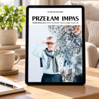 E-book "Przełam impas. Znajdź jedną rzecz, która Cię blokuje i zacznij osiągać swoje cele" - Fryderyk Karzełek